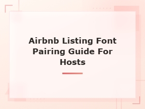 Airbnb Listing Font Pairing Guide for Hosts: Free Vacation Rental Fonts