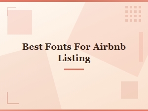 Best Free Fonts for Airbnb Listing Design and Vacation Rentals