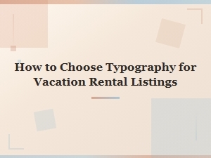Free Fonts for Vacation Rentals: How to Choose the Perfect Typography for Your Listings