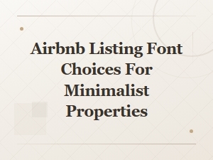 Best Modern Sans-Serif Fonts for Minimalist Airbnb Listings